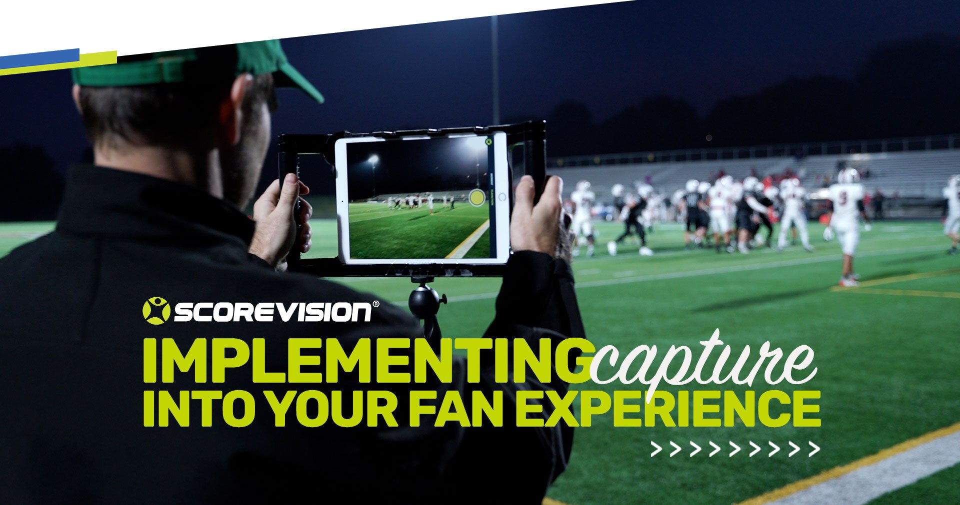 Implementing Capture into Your Fan Experience.