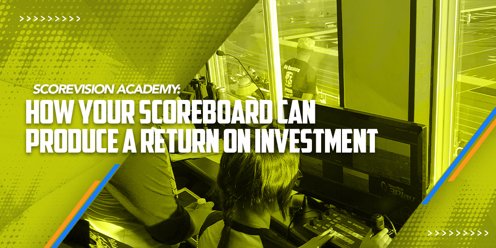 ScoreVision Academy: Scoreboards Can Produce a Return on Investment