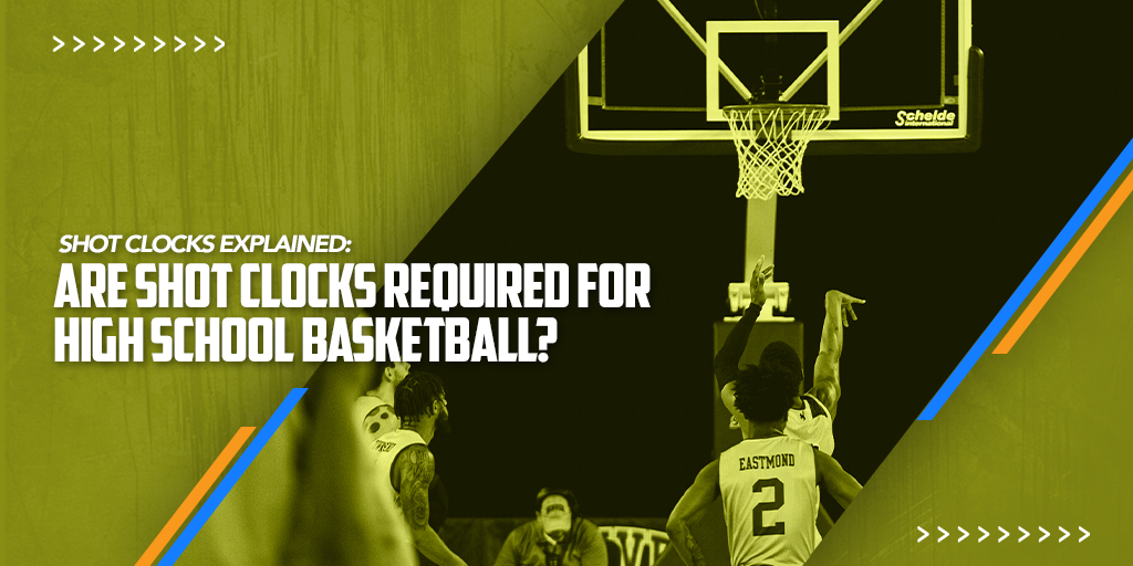 Shot Clocks Explained: Are Shot Clocks Required for High School Basketball?